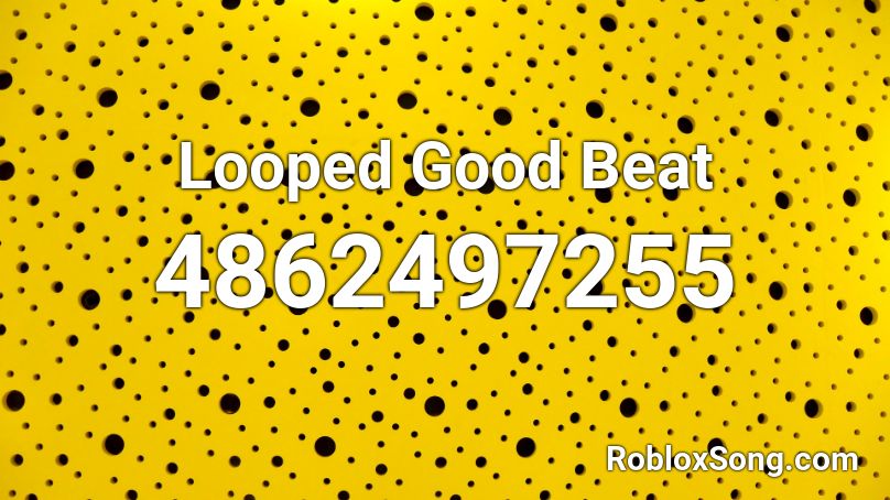 Looped Good Beat Roblox ID