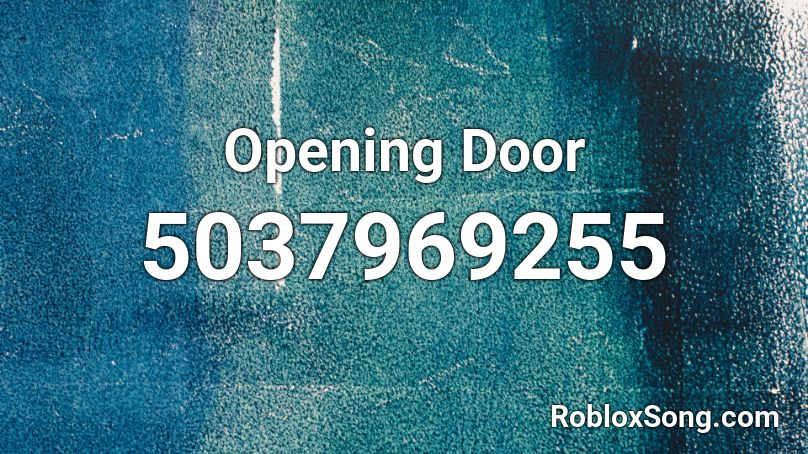 Opening Door Roblox ID