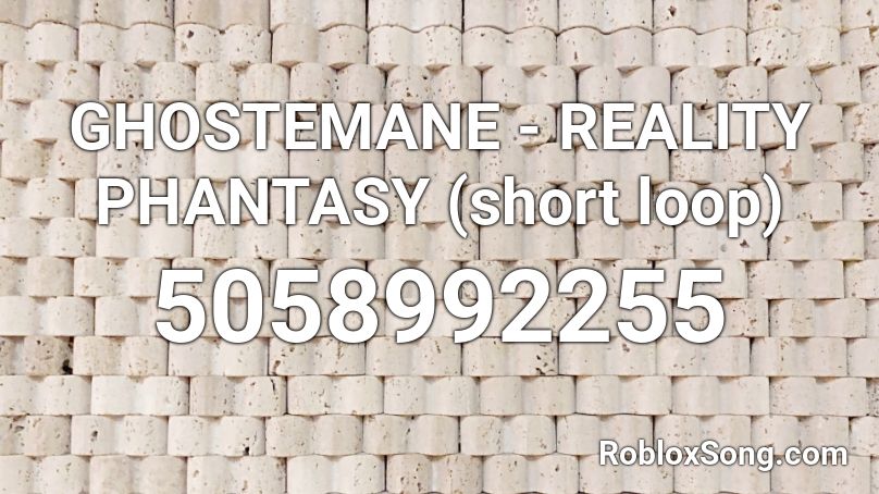 GHOSTEMANE - REALITY PHANTASY (short loop) Roblox ID