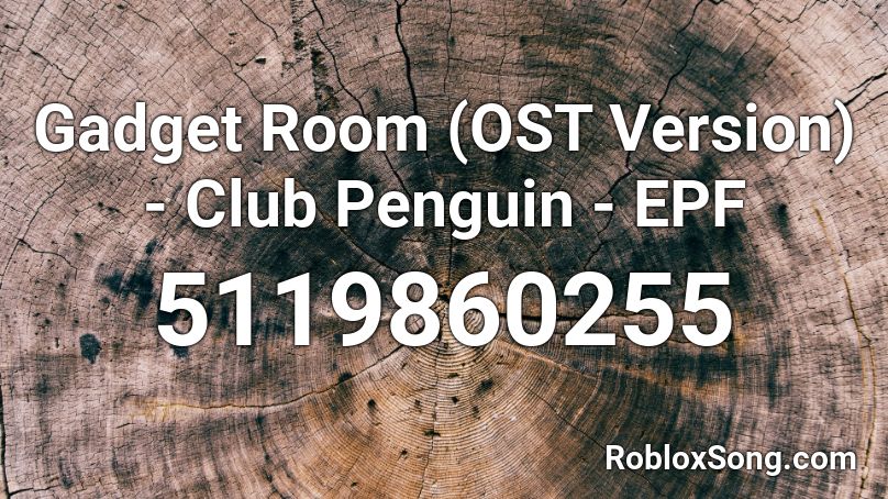 Gadget Room (OST Version) - Club Penguin - EPF Roblox ID
