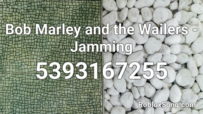 Bob Marley and the Wailers - Jamming Roblox ID