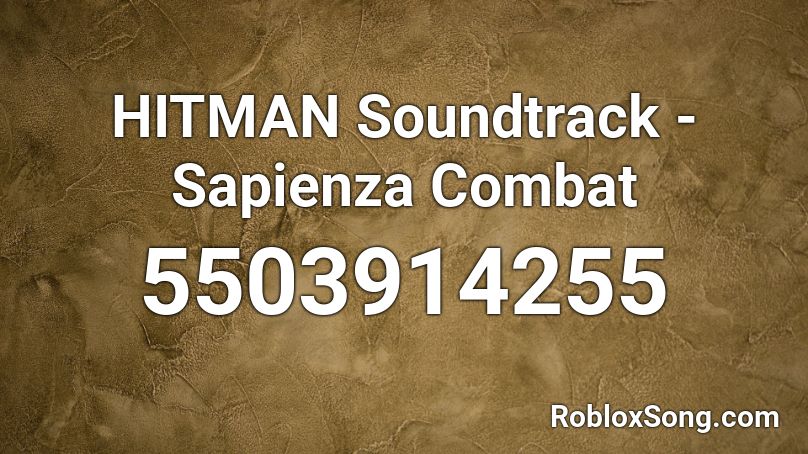 HITMAN Soundtrack - Sapienza Combat Roblox ID