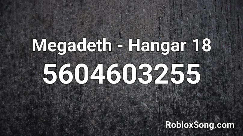 Megadeth - Hangar 18 Roblox ID