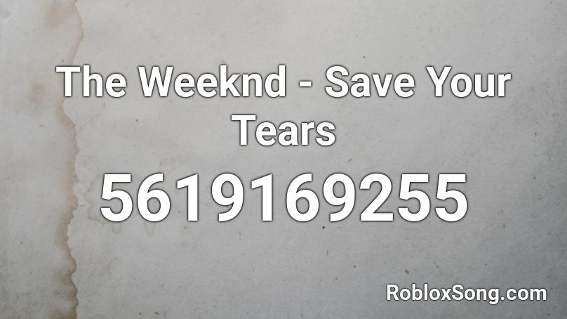 The Weeknd Save Your Tears Roblox Id Roblox Music Codes - naruto silhoutte roblox song id