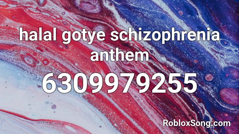 halal gotye schizophrenia anthem Roblox ID