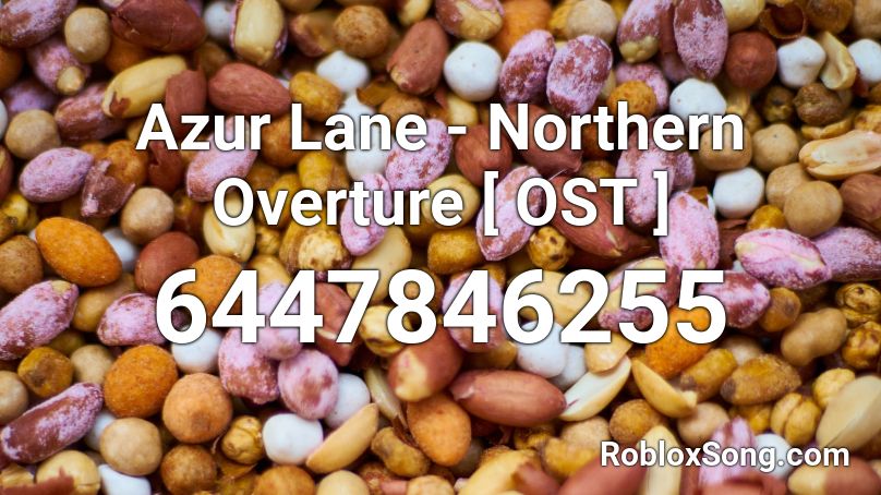 Azur Lane - Northern Overture [ OST ] Roblox ID