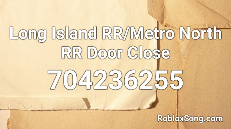 Long Island RR/Metro North RR Door Close Roblox ID