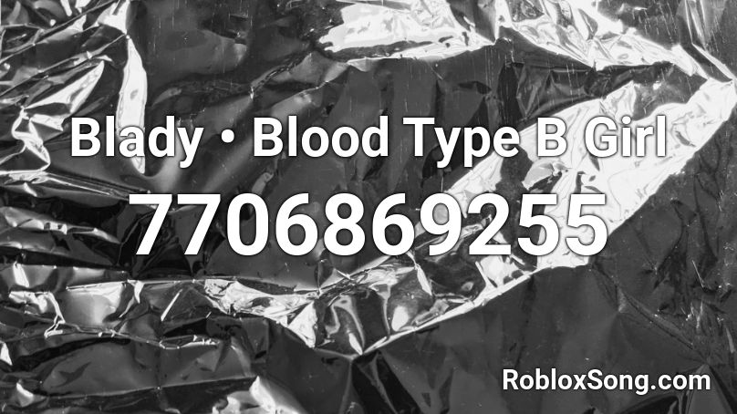 Blady • Blood Type B Girl Roblox ID