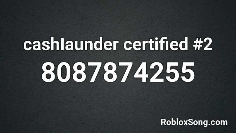 cashIaunder certified #2 Roblox ID