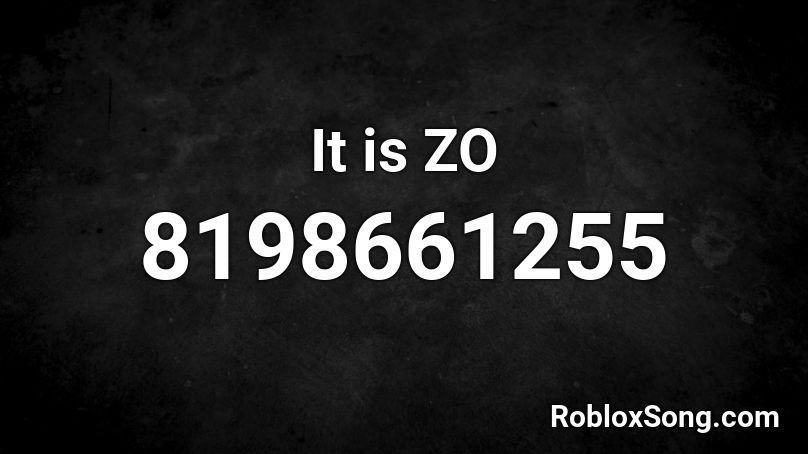 It is ZO Roblox ID