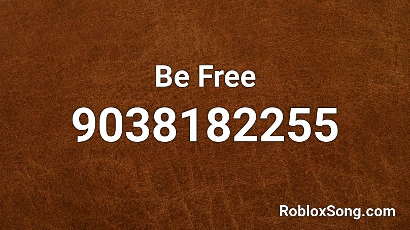 Be Free Roblox ID