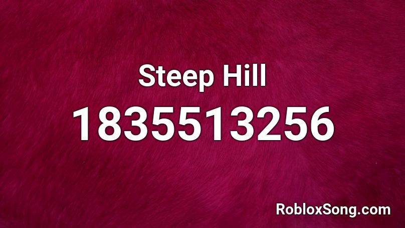 Steep Hill Roblox ID