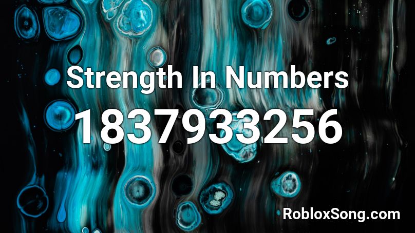 Strength In Numbers Roblox ID