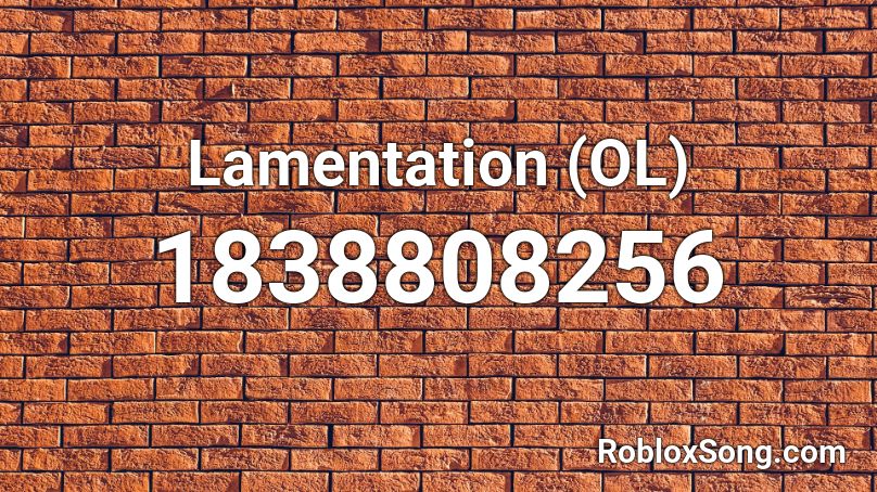 Lamentation (OL) Roblox ID