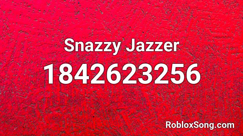 Snazzy Jazzer Roblox ID