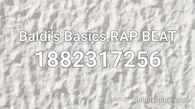Baldi S Basics Rap Beat Roblox Id Roblox Music Codes - roblox baldi's basics song
