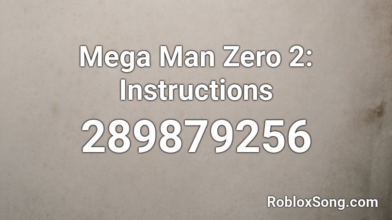 Mega Man Zero 2: Instructions Roblox ID