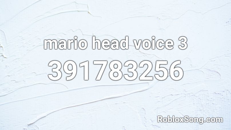 Mario Head Voice 3 Roblox Id Roblox Music Codes - roblox mario head