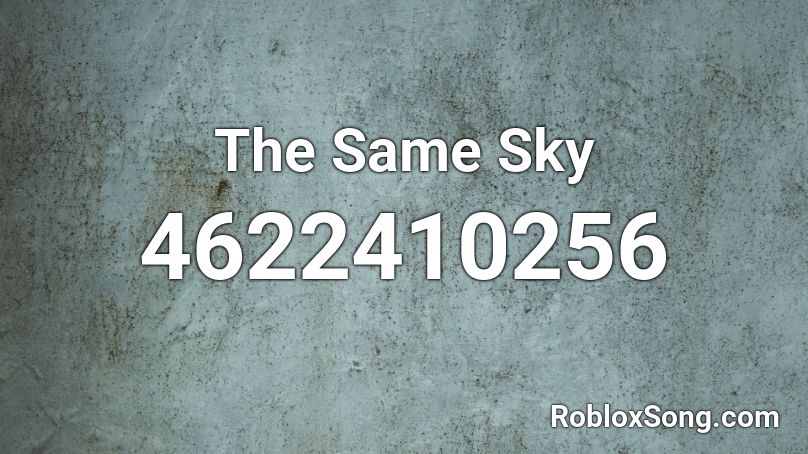 The Same Sky Roblox ID