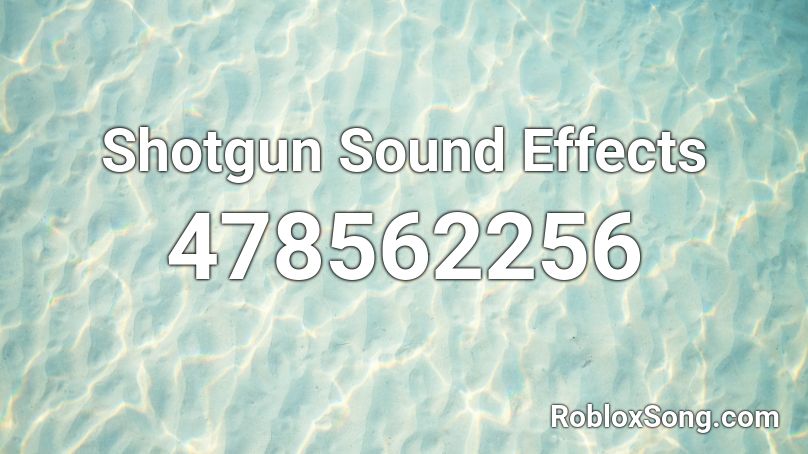 Shotgun Sound Effects Roblox ID