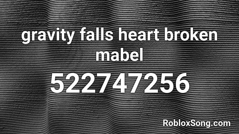 gravity falls heart broken mabel Roblox ID