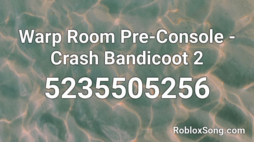 Warp Room Pre-Console - Crash Bandicoot 2 Roblox ID