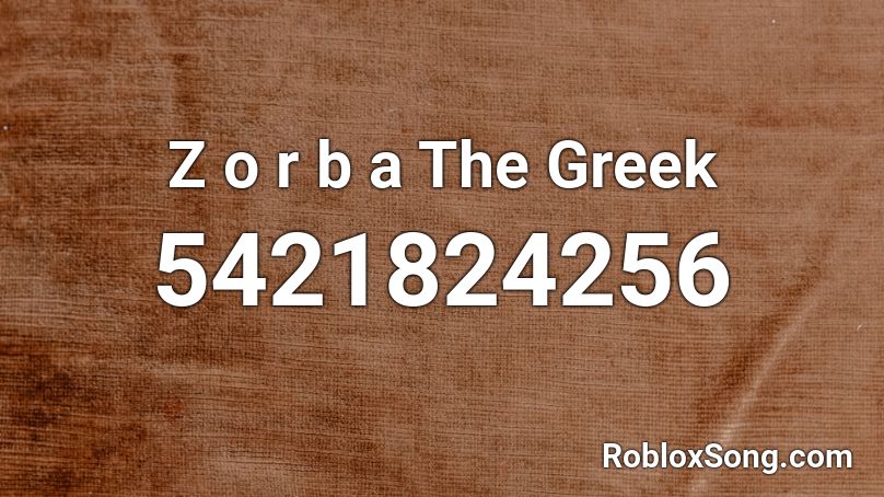 Z-o-r-b-a the greek Roblox ID