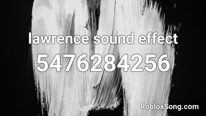 lawrence sound effect Roblox ID