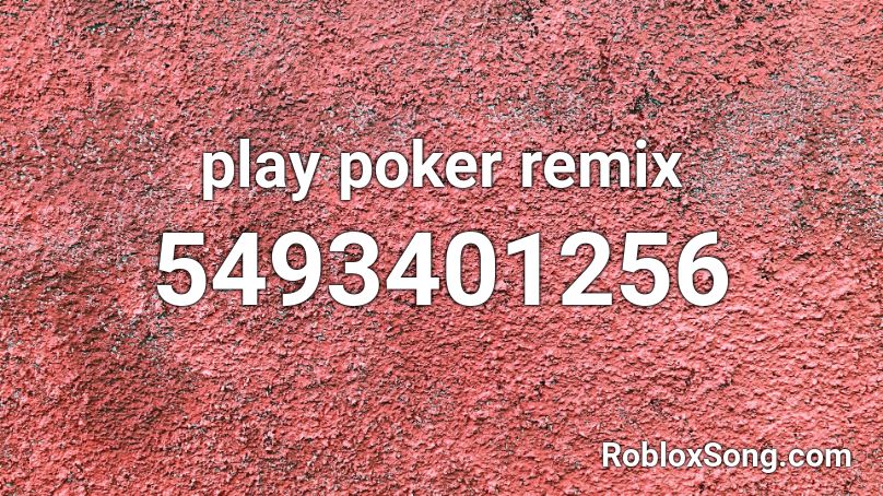 play poker remix Roblox ID