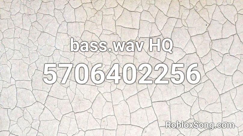 bass.wav HQ Roblox ID
