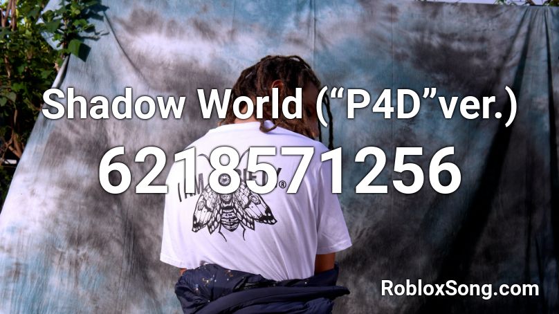 Shadow World (“P4D”ver.) Roblox ID