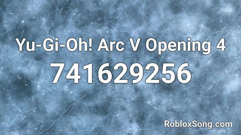 Yu-Gi-Oh! Arc V Opening 4 Roblox ID