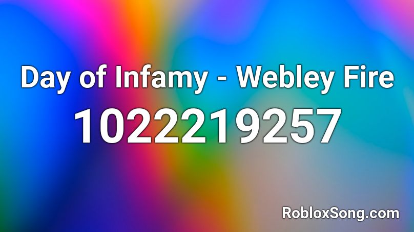 Day of Infamy - Webley Fire Roblox ID