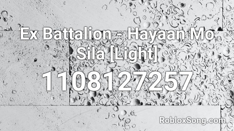 Ex Battalion Hayaan Mo Sila Light Roblox Id Roblox Music Codes - bodak yellow roblox