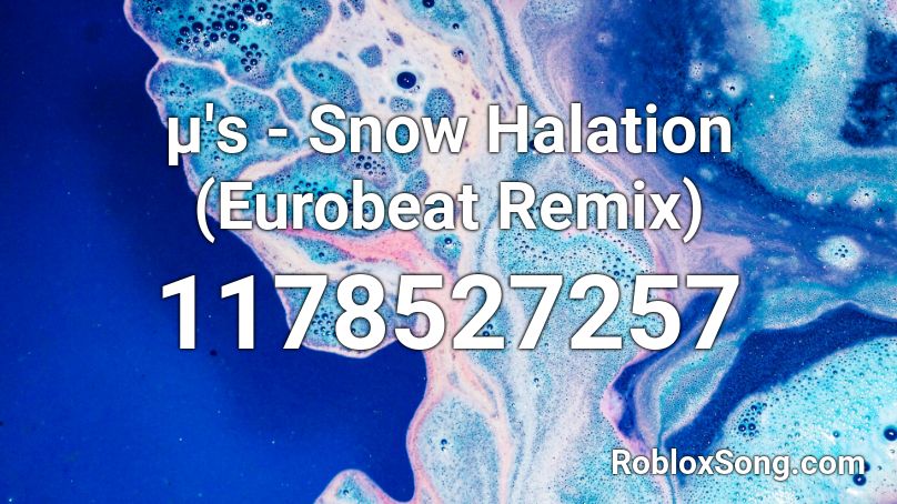 μ's - Snow Halation (Eurobeat Remix) Roblox ID