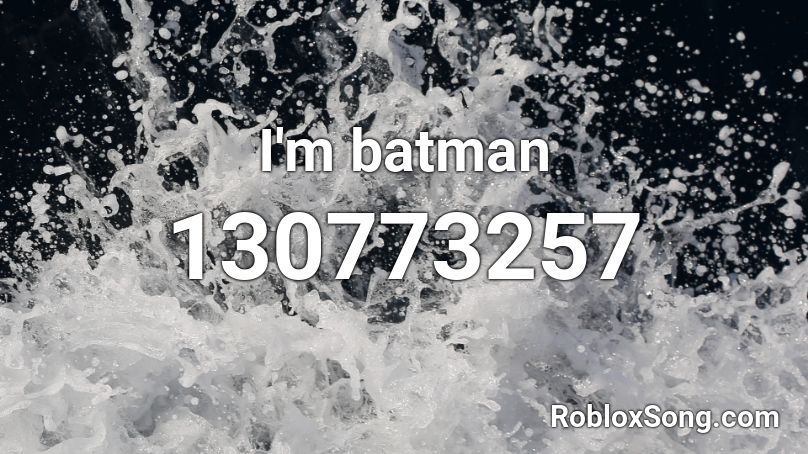 I'm batman Roblox ID