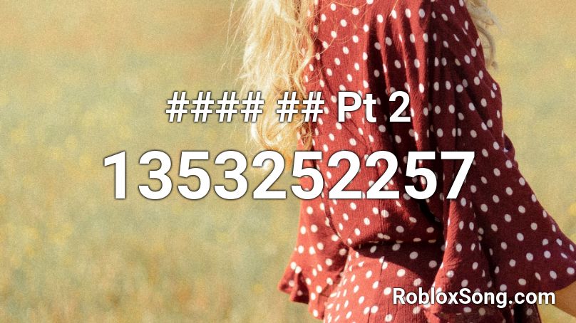 #### ## Pt 2 Roblox ID