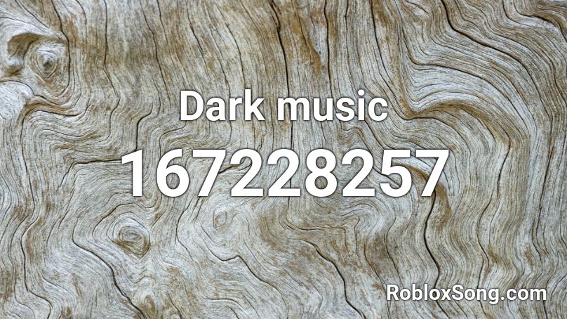 Dark music Roblox ID