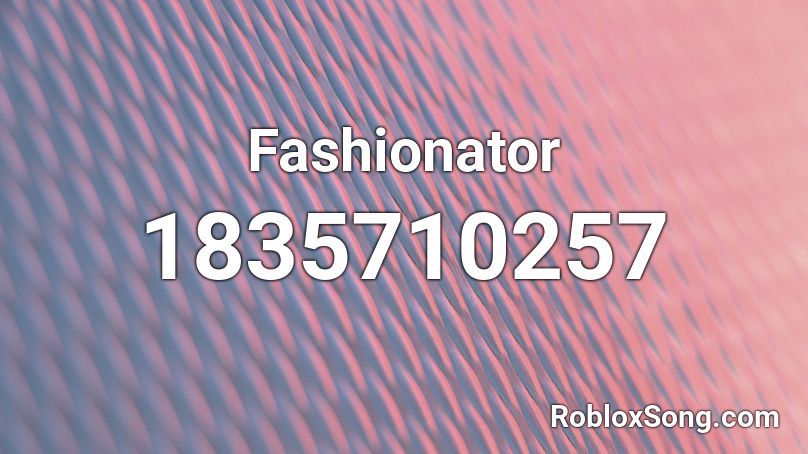 Fashionator Roblox ID