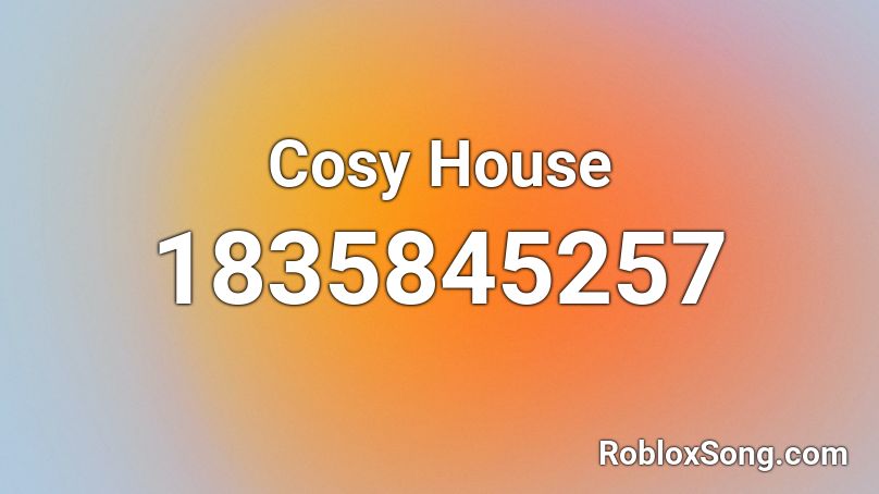 Cosy House Roblox ID