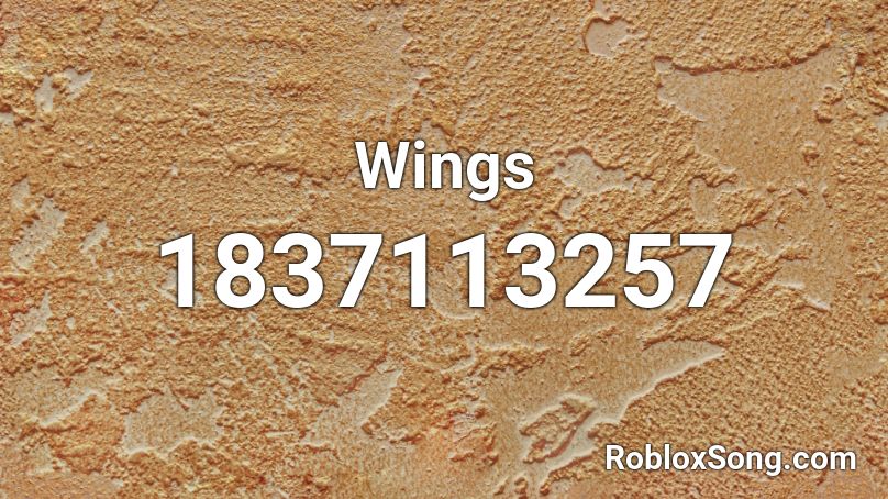 Wings Roblox Id Roblox Music Codes - wings id roblox