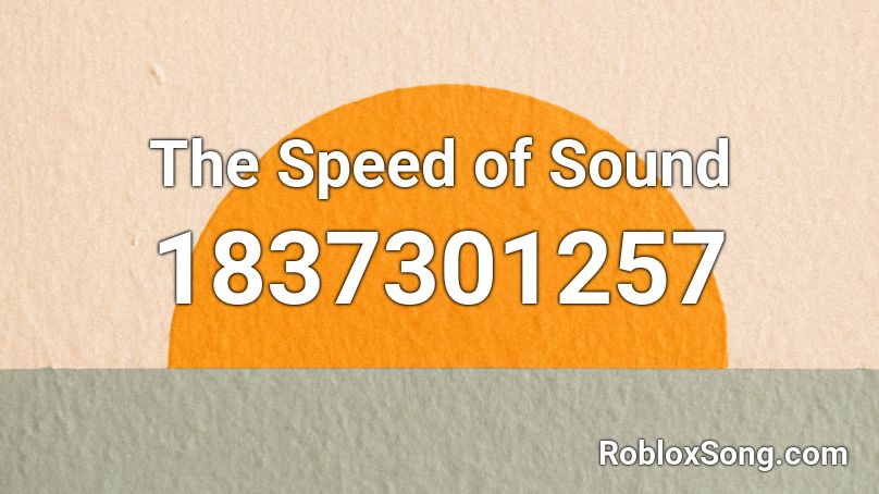 The Speed of Sound Roblox ID