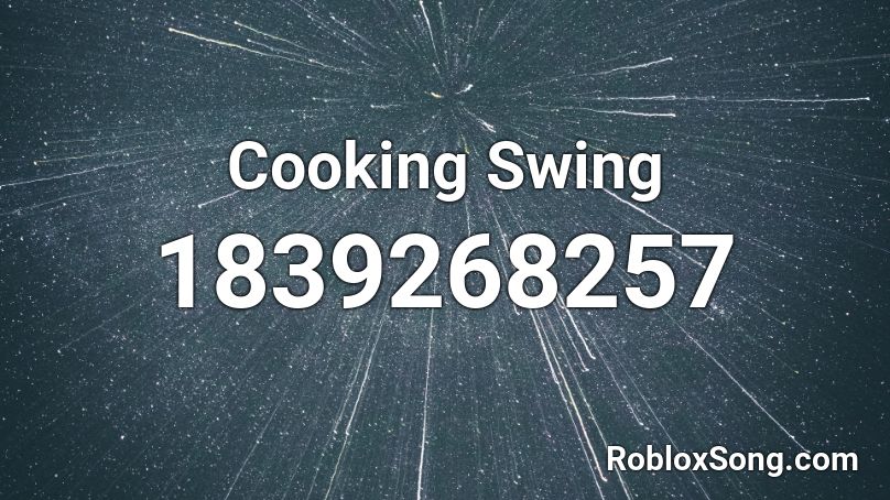 Cooking Swing Roblox ID