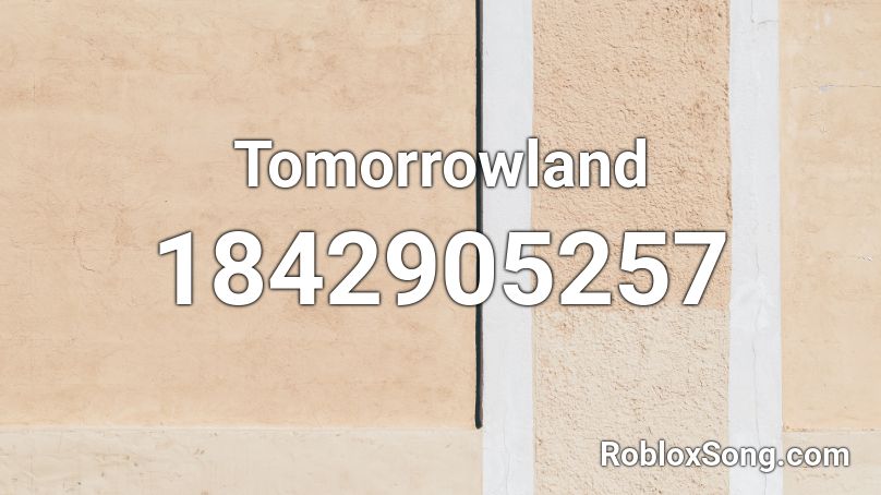 Tomorrowland Roblox ID