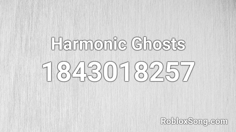 Harmonic Ghosts Roblox ID