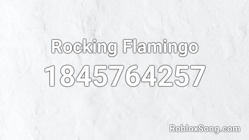 Rocking Flamingo Roblox ID