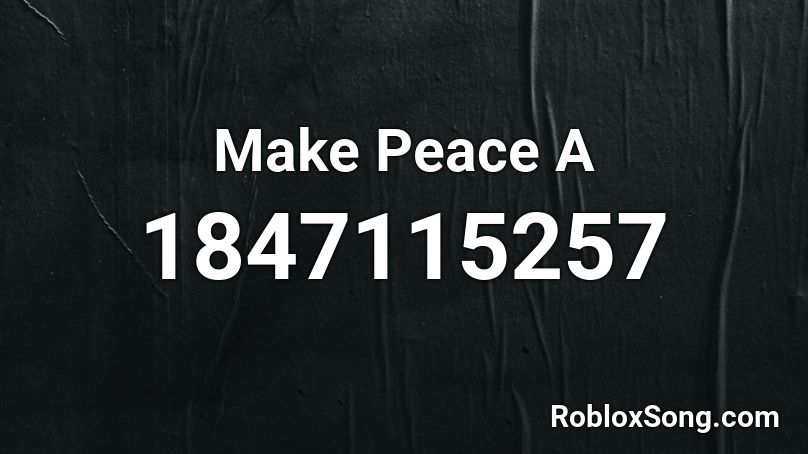 Make Peace A Roblox ID