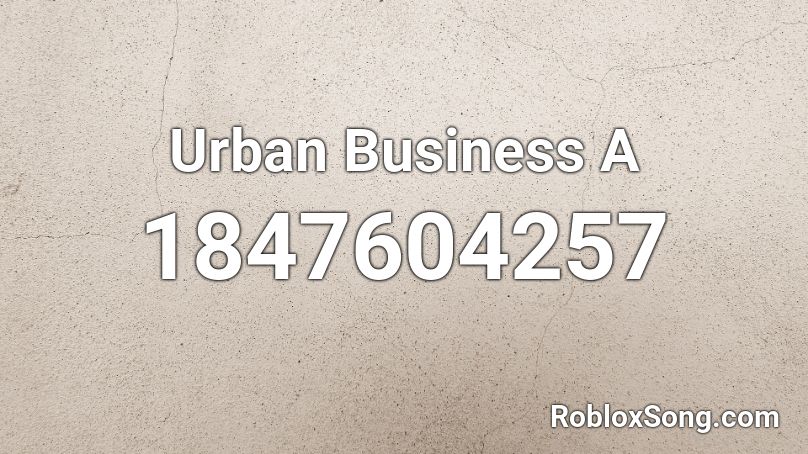 Urban Business A Roblox ID