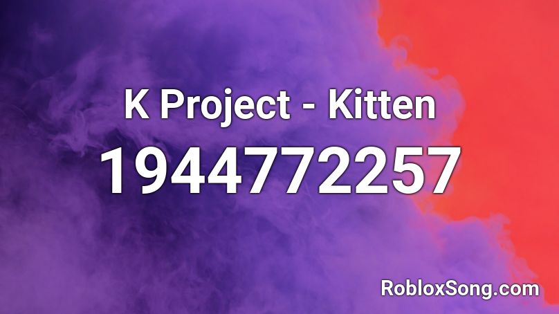 K Project - Kitten Roblox ID