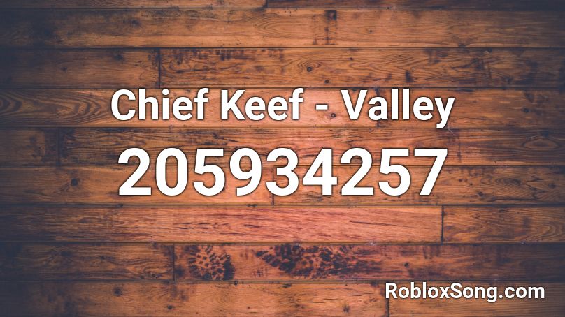 Chief Keef Valley Roblox Id Roblox Music Codes - chief keef roblox id